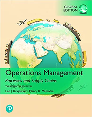 Operations Management Processes and Supply Chains, 13th edition Lee J. Krajewski 2022 Test Bank